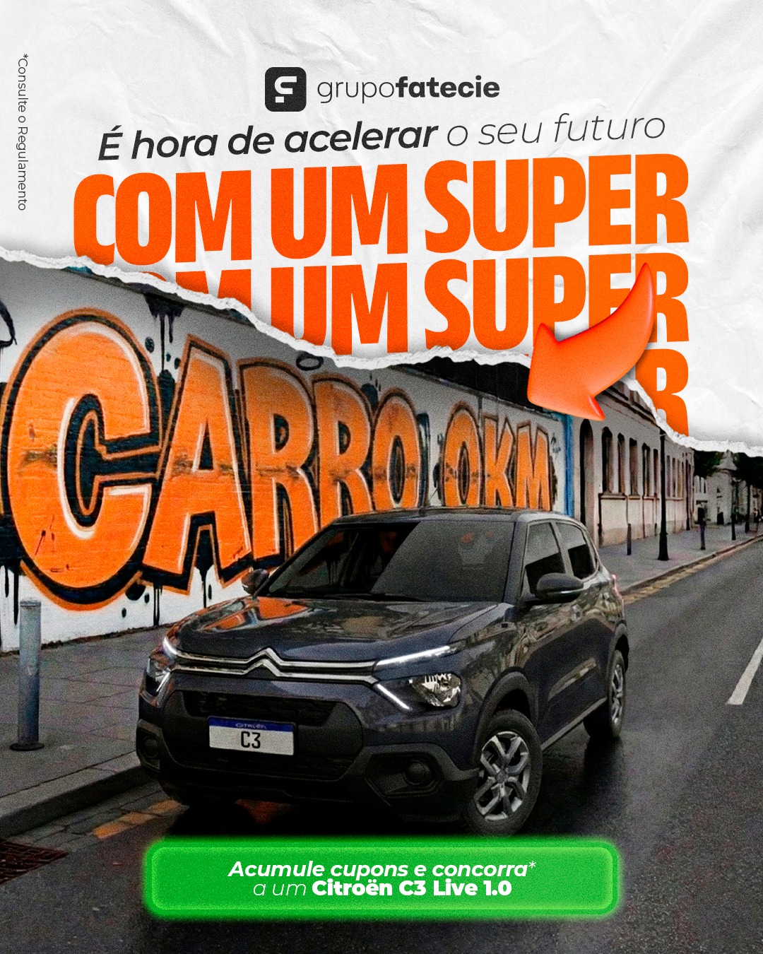 Campanha Grupo Fatecie: acumule cupons e concorra a um Citroën C3 Live 1.0. Consulte o regulamento.